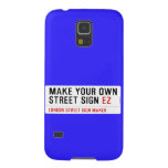 make your own street sign  Samsung Galaxy S5 Cases