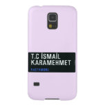T.C İSMAİL KARAMEHMET  Samsung Galaxy S5 Cases