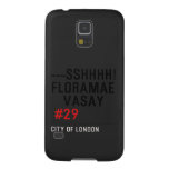 ---sshhhh! FLORAMAE    VASAY   Samsung Galaxy S5 Cases