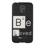Be
 Loved  Samsung Galaxy S5 Cases