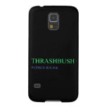 Thrashbush  Samsung Galaxy S5 Cases
