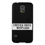 EROTICA DRIVE      WHIPLASH   Samsung Galaxy S5 Cases