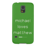 michael
 loves
 matthew  Samsung Galaxy S5 Cases