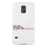 keep clam  and study for  the board exam  Samsung Galaxy S5 Cases