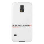 We are Smith & Smith  Samsung Galaxy S5 Cases