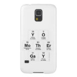 Yo 
 mother
 Gay  Samsung Galaxy S5 Cases