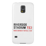 RIVERSIDE STADIUM  Samsung Galaxy S5 Cases