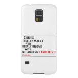   Zingi is truelly madly      and deeply inlove    with  nthabiseng  Samsung Galaxy S5 Cases