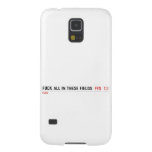 Fuck all in these Fields   Samsung Galaxy S5 Cases
