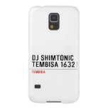 DJ SHIMTONIC TEMBISA 1632  Samsung Galaxy S5 Cases