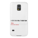 I LOVE KIA MIA THOMPSON    Samsung Galaxy S5 Cases