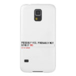 Possibly yes, probably not  Street  Samsung Galaxy S5 Cases