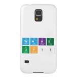WAKE
 UP!!  Samsung Galaxy S5 Cases
