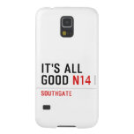It's all  good  Samsung Galaxy S5 Cases
