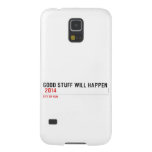 Good stuff will happen   Samsung Galaxy S5 Cases