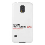 Reform party funding  Samsung Galaxy S5 Cases