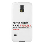 Do the Shake  n vac  Samsung Galaxy S5 Cases