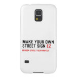 make your own street sign  Samsung Galaxy S5 Cases