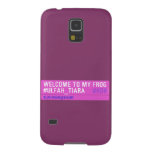 WELCOME TO MY FROG #ULFAH_TIARA     Samsung Galaxy S5 Cases