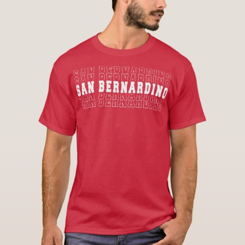 San Bernardino city California San Bernardino CA 1 T_Shirt