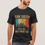 San Diego Is Calling And I Must Go Vintage USA Cit T-Shirt