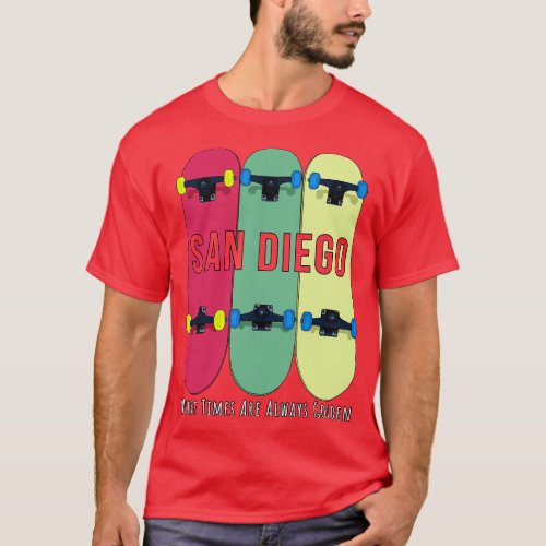 San Diego Where Times are Always Golden Skateboard T_Shirt