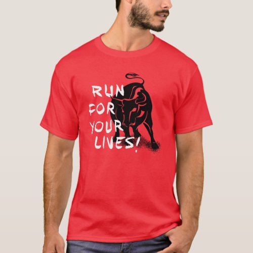 San Fermin bull run design Run for your lives T_Shirt