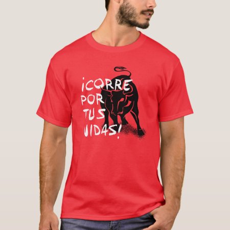 San Fermin Encierro: ¡corre Por Tus Vidas!, T-shirt