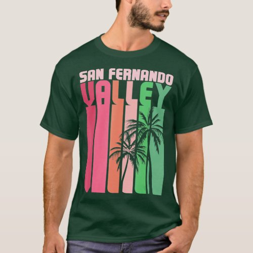 San Fernando Valley SFV California Van Nuys 818 Re T_Shirt