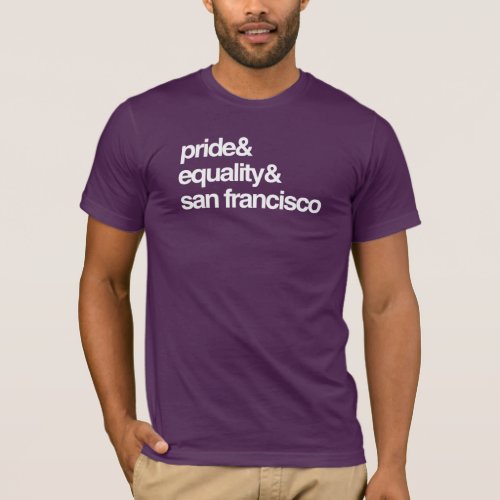SAN FRANCISCO EQUALITY AND PRIDE __ png T_Shirt