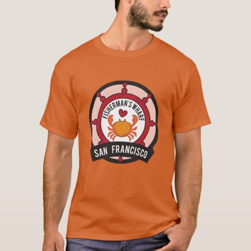 San Francisco _ Fishermans Wharf T_Shirt