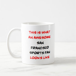 san francisco sports fan, awesome coffee mug