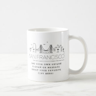 San Francisco Stylized Skyline   Custom Slogan Coffee Mug