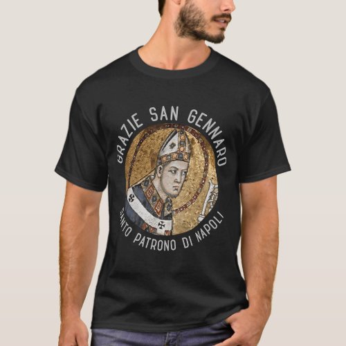 San Gennaro Patron Saint Of Napoli Proud Italian B T_Shirt