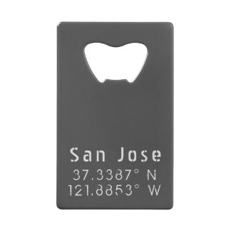 San Jose Latitude Longitude Credit Card Bottle Opener