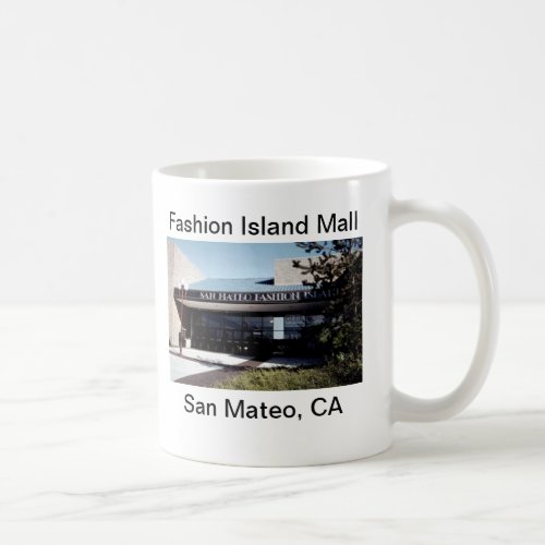 San Mateo Fashion Island  Mall Coffee Mug