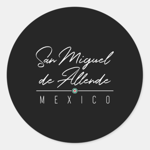 San Miguel De Allende For Classic Round Sticker
