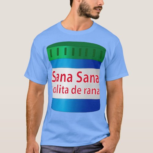 Sana Sana Colita De Rana  T_Shirt