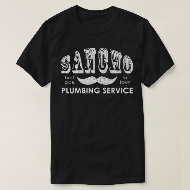 Sancho Plumbing Service  Funny Mexican Sayings  T-Shirt (Design Front)