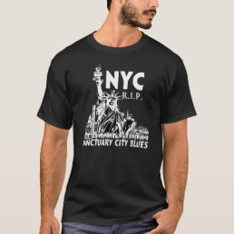 Sanctuary City Blues NY - other cities list  T-Shirt
