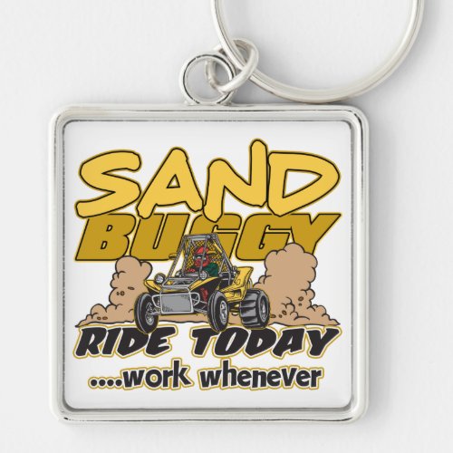 Sand Buggy Ride Today Keychain