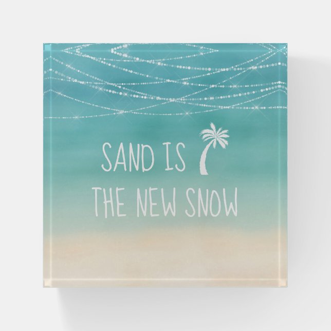 Sand is the New Snow 🏖🌊 Beach Paperweight (Front)