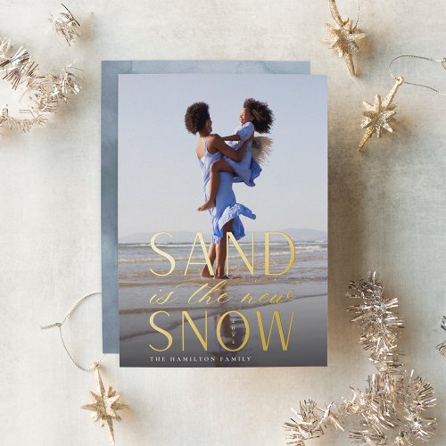 Sand is the New Snow Coastal Christmas Photo Foil Holiday Card