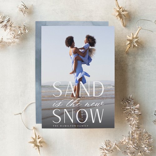 Sand is the New Snow Coastal Christmas Photo Holiday Card