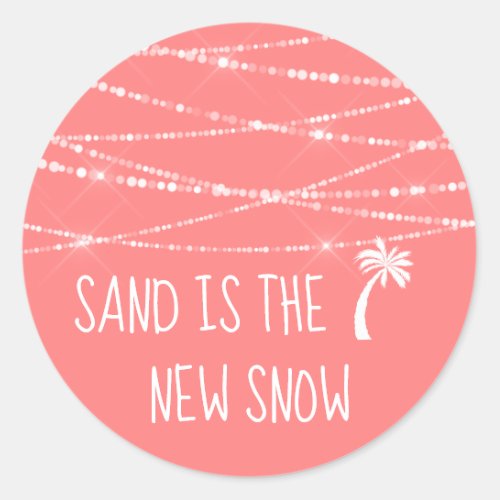 Sand is the New Snow Tropical Palm Tree  Coral Classic Round Sticker