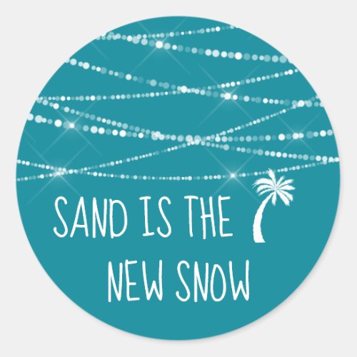 Sand is the New Snow Tropical Palm Tree  Teal Classic Round Sticker