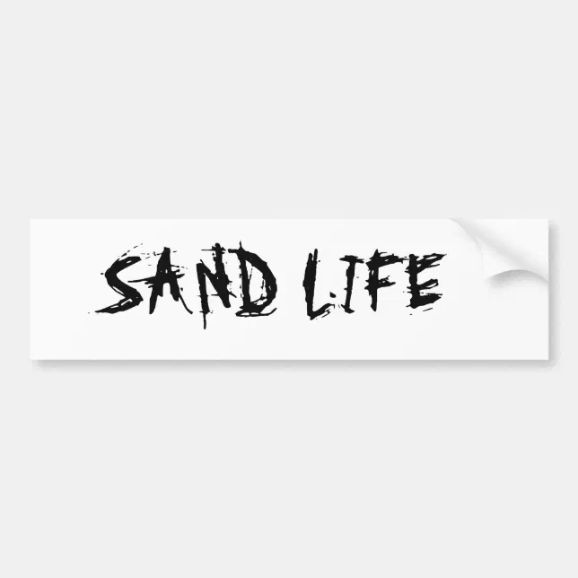 Sand Kindom Sticker SAND LIFE BUMPER STICKER | Zazzle