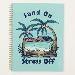 Sand On, Stress Off Planner