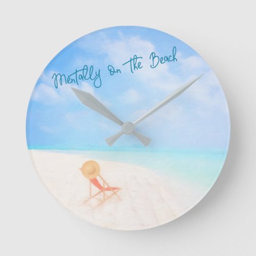 Sand Sea Mentally On The Beach Quote Deckchair Round Clock
