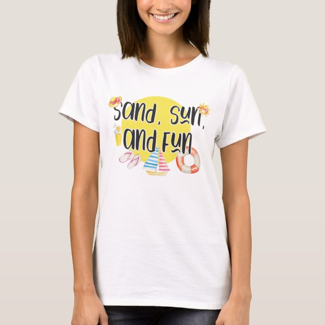 Sand Sun Fun Quote Summer Beach Illustrations T-Sh T-Shirt (Front)